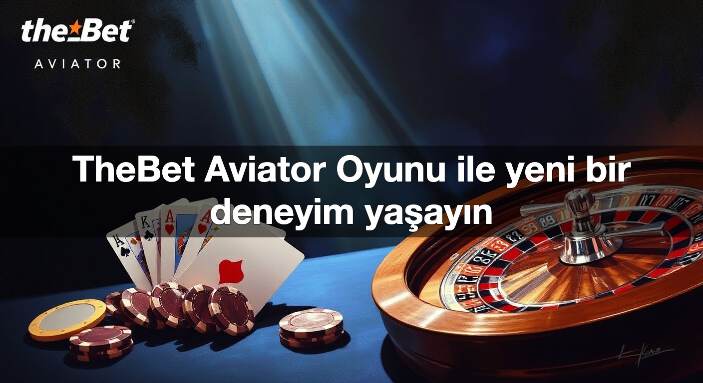 thebet aviator oyunu ile yeni bir deneyim ya ay n 1791833625993