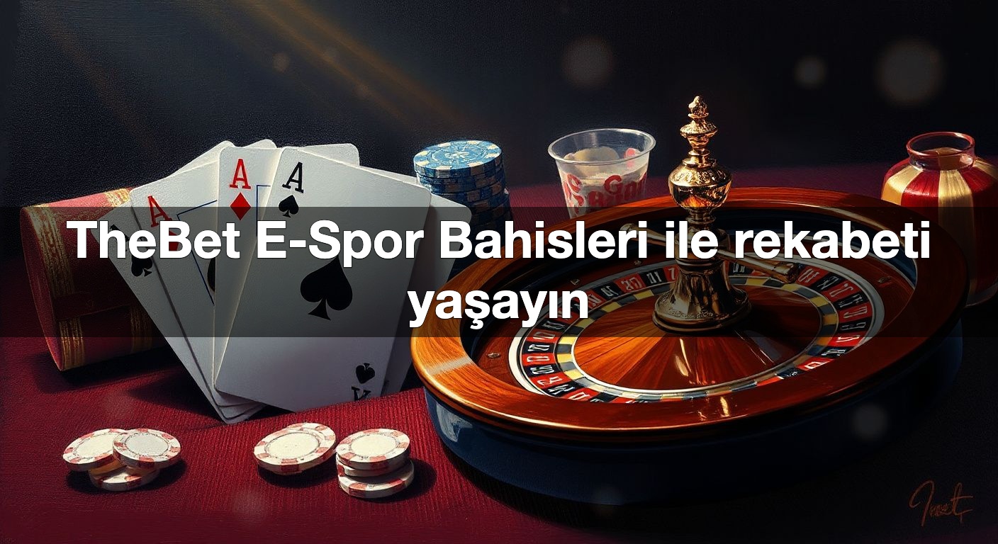 thebet e spor bahisleri ile rekabeti ya ay n 1791833760825